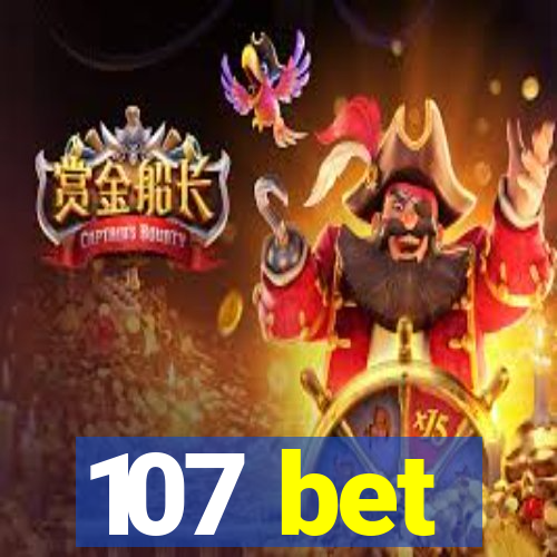 107 bet